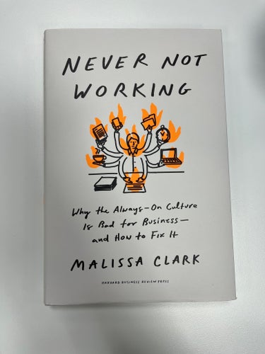 Never Not Working: Why the Always-On Culture Is Bad for Business and How to Fix