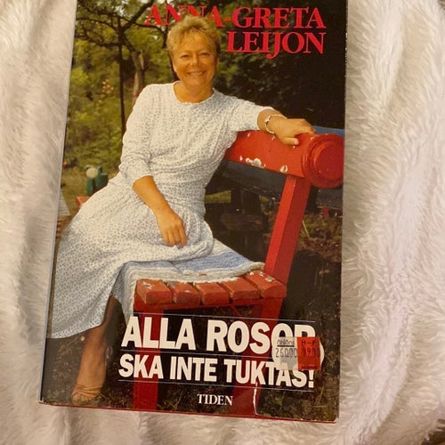 Alla rosor ska inte tuktas! av Anna-Greta Leijon, 1991