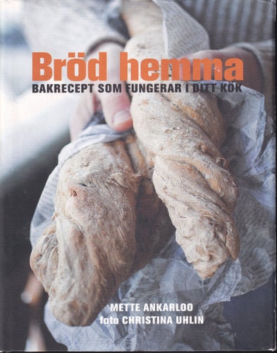 Bok Bröd hemma av Mette Ankarloo