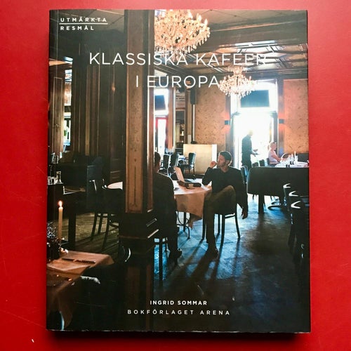KLASSISKA KAFÉER I EUROPA Ingrid Sommar 2009
