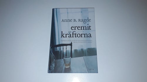 Eremitkräftorna av Anne B. Ragde, 2006