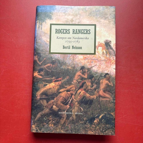 ROGERS RANGERS kampen om Nordamerika 1755-1783 Bertil Nelsson 2003