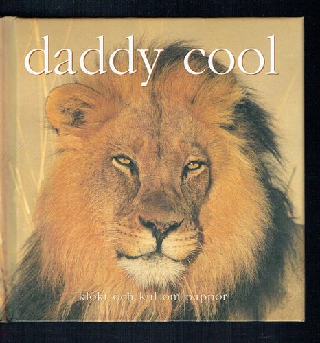 Daddy cool - Klokt och kul om pappor