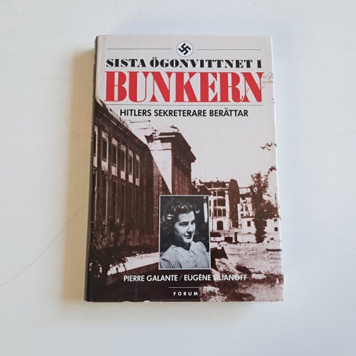 Sista ögonvittnet i bunkern. Hitlers sekreterare. - Traudl Junge, Pierre Galante