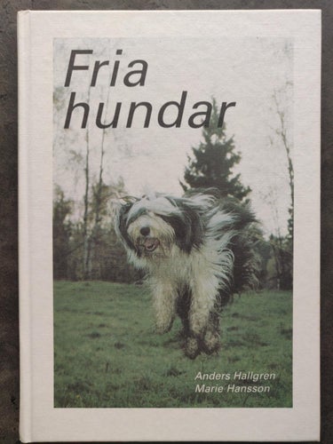 Fria hundar av Anders Hallgren, Marie Hansson Bok Hund
