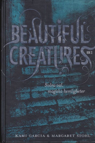 Garcia & Stohl / Beautiful Creatures 2 / Svåra Val, Magiska Hemligheter / Kart.