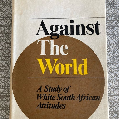 Against The World: A Study of White South African Attitudes av Douglas Brown,