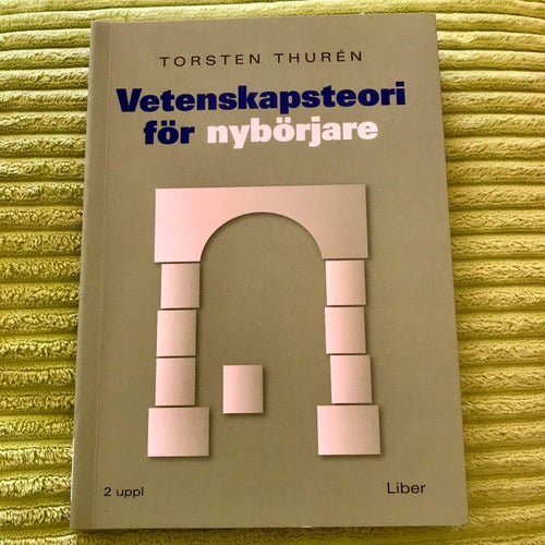 VETENSKAPSTEORI FÖR NYBÖRJARE Torsten Thurén 2016