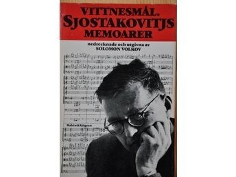 Vittnesmål. Sjostakovitsj memoarer nedtecknade och utgivna av Solomon Volkov