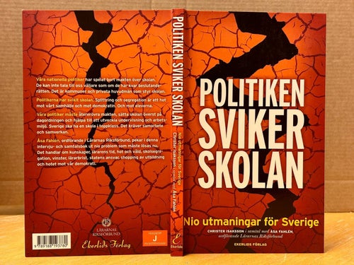 Politiken sviker skolan Nio utmaningar för Sverige av Åsa Fahlén. Very Fine plus
