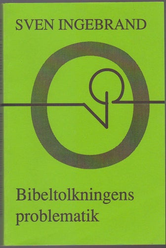 Bibeltolkningens problematik: en historisk översikt / Sven Ingebrand