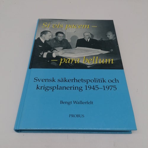 Si vis pacem - para bellum : svensk säkerhetspolitik och krigsplanering 1945-197