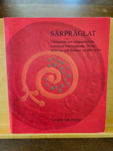 Särpräglat - vikingatida och tidigmedeltida myntfynd, Cecilia von Heijne