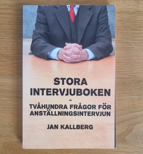 Stora Intervjuboken - Tvåhundra frågor för anställningsintervjun av Jan Kallberg