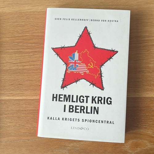 Hemligt krig i Berlin av Sven Felix Kellerhoff och Bernd von Kostka, Okänt