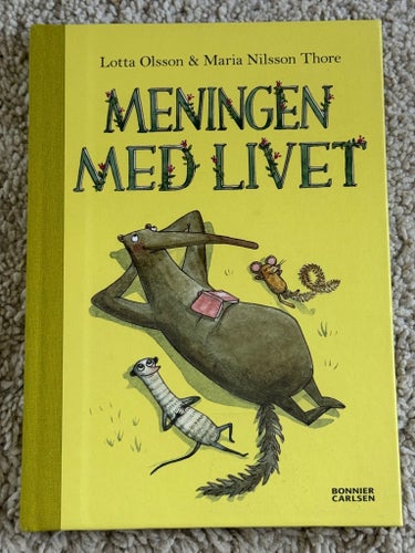 Meningen med livet av Lotta Olsson & Maria Nilsson Thore, 2012