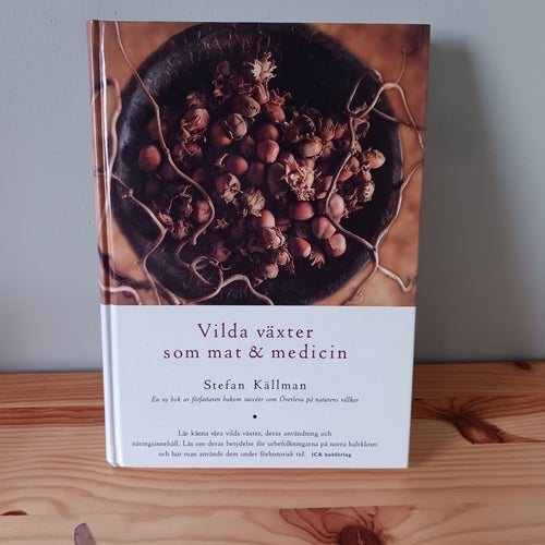 Vilda växter som mat & medicin av Stefan Källman, 1997