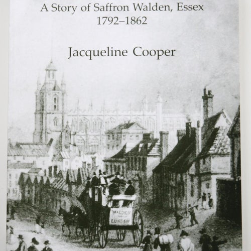 The Well-ordered Town - A Story of Saffron Walden, Essex 1792-1862