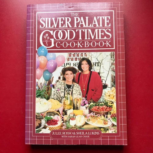THE SILVERPALATE GOOD TIMES COOKBOOK Julee Rosso Shiela Lukins 1985