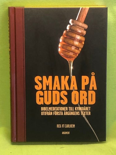 Smaka på Guds ord bibelmeditationer till kyrkoåret utifrån första årgångens text