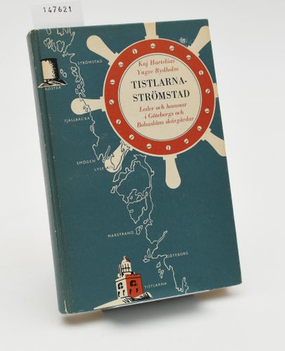 Tistlarna - Strömstad : leder o hamnar i Göteborgs och Bohuslän / Kaj Hartelius