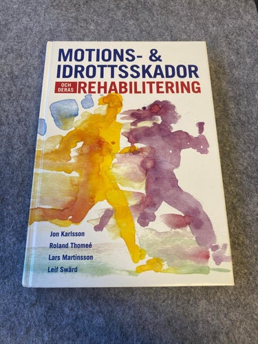Motions- och idrottsskador och deras rehabilitering