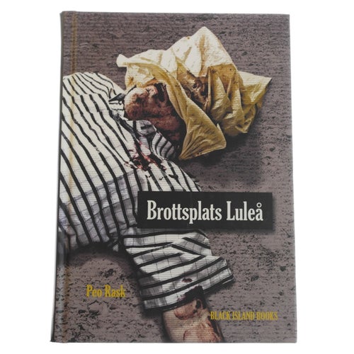 Peo Rask - Brottsplats Luleå