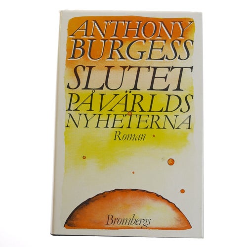 Anthony Burgess - Slutet på världsnyheterna