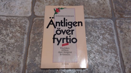Äntligen över fyrtio av Susanna Kubelka Feminism