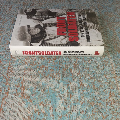 FRONTSOLDATEN - DEN TYSKE SOLDATEN UNDER ANDRA VÄRLDSKRIGET - STEPHEN G FRITZ