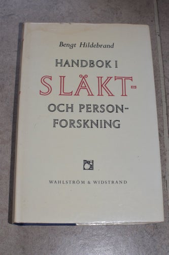 Handbok i släkt- och personforskning av Bengt Hildebrand W&W 1977