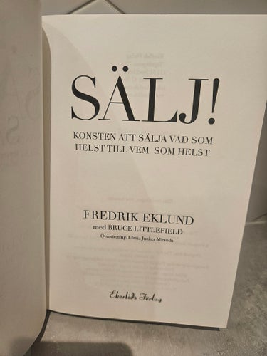 SÄLJ! Konsten att sälja vad som helst till vem som helst av Fredrik Eklund, 2015