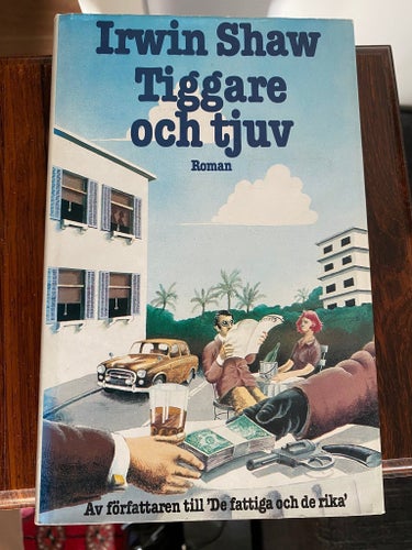 Tiggare och tjuv - Irwin Shaw - 1977