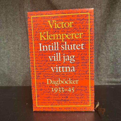 Victor Klemperer - Intill slutet vill jag vittna - Dagböcker 1933-45