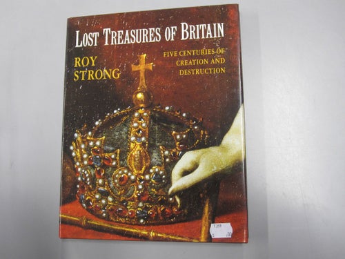 Lost treasures of Britain - Roy Strong