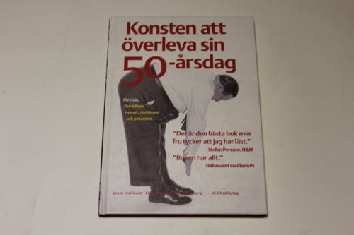KONSTEN ATT ÖVERLEVA SIN 50-åredag - Jonas Hultgren m.fl