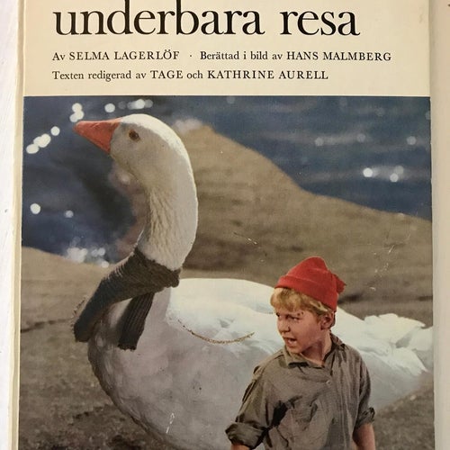 NILS HOLGERSSONS UNDERBARA RESA GENOM SVERIGE Selma Lagerlöf 1962