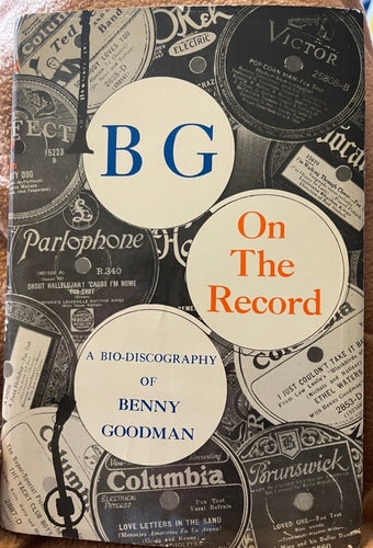 BG - On the Record: A Bio-Discography of Benny Goodman av D. Russell Connor och