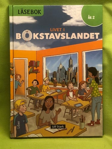 Livet i Bokstavslandet Läsebok åk 2 nivå grön / Stark, Ulf, Wedsberg, Malin, Ö