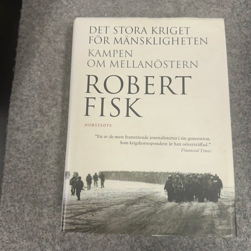 Robert Fisk - Det stora kriget för mänskligheten - Kampen om Mellanöstern