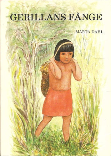 Marta Dahl : Gerillans fånge.