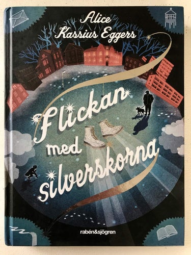 FLICKAN MED SILVERSKORNA Alice Kassius Eggers 2015