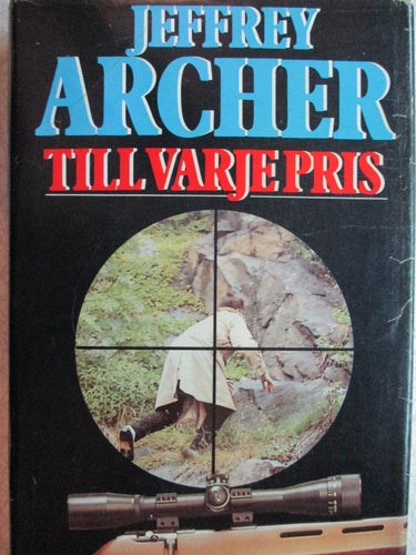JEFFREY ARCHER - TILL VARJE PRIS