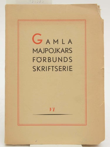 Rosén, Axel. Gamla majpojkars förbunds skriftserie. VI. 1940