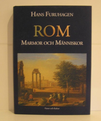 Rom. Marmor och människor. En krönika om den Eviga Staden under 2000 år.