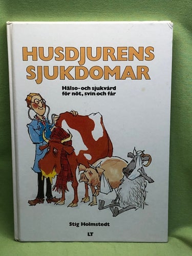 Husdjurens sjukdomar hälso- och sjukvård för nöt, svin och får / Holmstedt, St