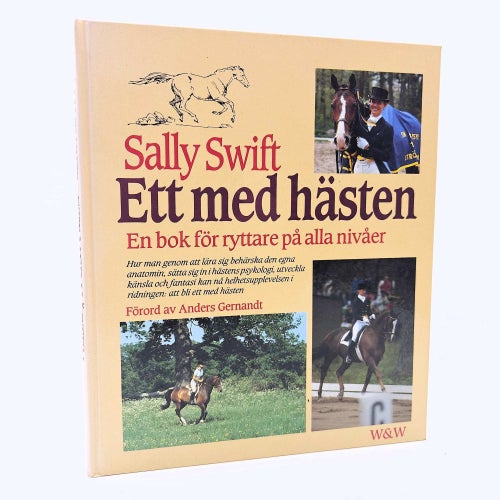 Ett med hästen: en bok för ryttare på alla nivåer - Sally Swift