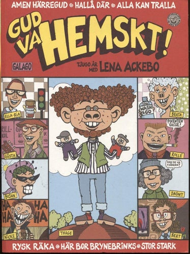 Gud va hemskt! - tjugo år med Lena Ackebo