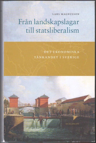 Från landskapslagar till statsliberalism: det ekonomiska tänkandet i Sverige