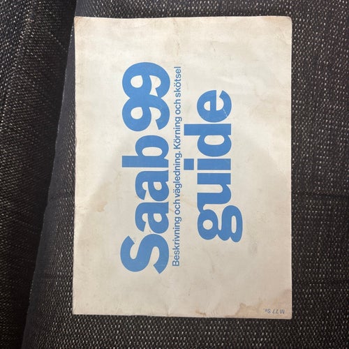 Saab 99 Guide - Beskrivning och vägledning, körning och skötsel, 1976